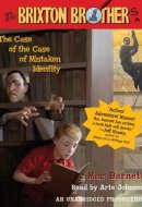 The Case Of The Case Of Mistaken Identity: The Brixton Brothers, Book 1