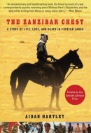 The Zanzibar Chest A Story of Life, Love, and Death in Foreign Lands