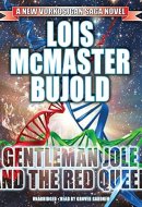 Gentleman Jole and the Red Queen Lib/E (Miles Vorkosigan Adventures)