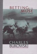 Betting on the Muse Poems & Stories
