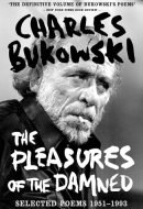 The Pleasures of the Damned Selected Poems 1951-1993