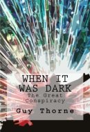 When It Was Dark The Great Conspiracy