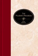 The Pilgrim's Progress From this World to that which is to Come