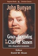 Grace Abounding to the Chief of Sinners With a Biographical Introduction