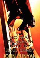 No Way to Heaven But by Jesus Christ