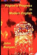 Pilgrim's Progress in Modern English