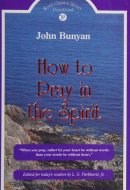 How to Pray in the Spirit Thirty-One Devotional Readings on Personal Prayer