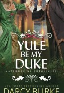 Yule Be My Duke