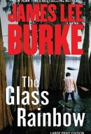 The Glass Rainbow A Dave Robicheaux Novel