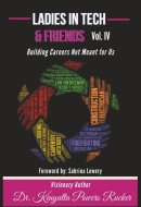 Ladies in Tech & Friends Vol IV: Building Careers Not Meant for Us