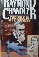 Trouble Is My Business