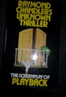 Raymond Chandler's Unknown Thriller The Screenplay of Playback
