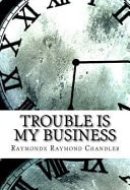 Trouble Is My Business