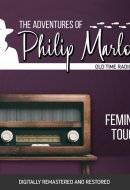 The Adventures of Philip Marlowe: Feminine Touch