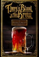 There's Blood in This Brew