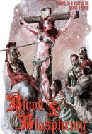 Blood and Blasphemy