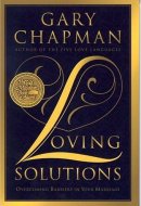 Loving Solutions Overcoming Barriers in Your Marriage