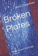 Broken Plates Reflections of a Civil War Veteran