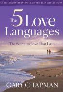 The Five Love Languages How to Express Heartfelt Commitment to Your Mate