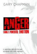 Anger: Taming a Powerful Emotion