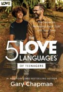 The 5 Love Languages of Teenagers