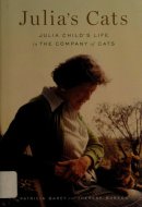 Julia's Cats Julia Child's Life in the Company of Cats