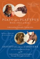 Plato and a Platypus Walk Into a Bar-- And, Aristotle and an Aardvark Go to Washington