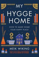 My Hygge Home How to Make Home Your Happy Place