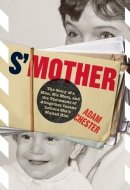 S’Mother The Story of a Man, His Mom, and the Thousands of Altogether Insane Letters She’s Mailed Him