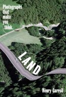 Land Photographs that Make You Think