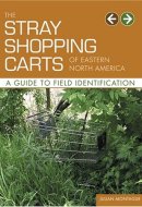 The Stray Shopping Carts of Eastern North America: A Guide to Field Identification
