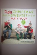 Ugly Christmas Sweater Party Book The Definitive Guide to Getting Your Ugly On