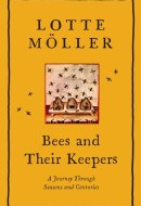 Bees and Their Keepers A Journey Through Seasons and Centuries