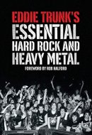 Eddie Trunk’s Essential Hard Rock and Heavy Metal