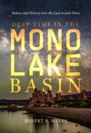 Deep Time in the Mono Lake Basin - Nature and History Over the Last 10,000 Years
