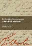 The Complete Correspondence of Friedrich Hölderlin