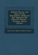 Ezekiel Cheever and Some of His Descendants. [Followed By] Appendix [of Cheever's Poems]. - Primary Source Edition