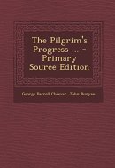 The Pilgrim's Progress ... - Primary Source Edition