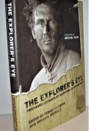 The Explorer's Eye: First-Hand Accounts of Adventure and Exploration