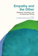 Empathy and the Other - Difference, Connection, and the Teaching of Writing