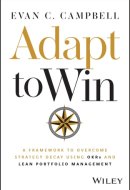 Adapt to Win - A Framework to Overcome Strategy Decay Using OKRs and Lean Portfolio Management
