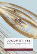 Logomotives - Words That Change the World, 1400-1700