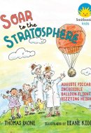Soar to the Stratosphere Auguste Piccard's Incredible Balloon Flight to Dizzying Heights