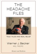 The Headache Files - True Tales and Real Relief
