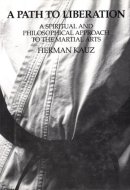 A Path to Liberation: A Spiritual and Philosophical Approach to the Martial Arts