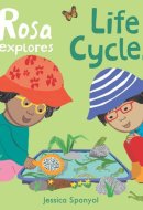 Rosa Explores Life Cycles