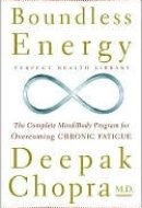 Boundless Energy: The Complete Mind/body Program For Overcoming Chronic Fatigue