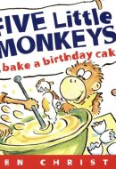 Five Little Monkeys Bake a Birthday Cake
