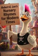 Robert G. Lee’s Nursery Rhymes For Modern Times