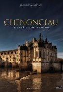 Chenonceau The Château on the Water